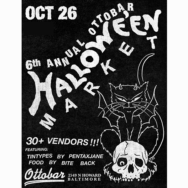 The 6th Annual Ottobar Halloween Market!